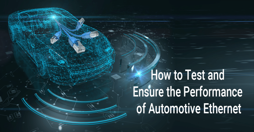 Apposite: How to Test and Ensure the Performance of Automotive Ethernet
